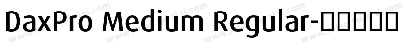 DaxPro Medium Regular字体转换